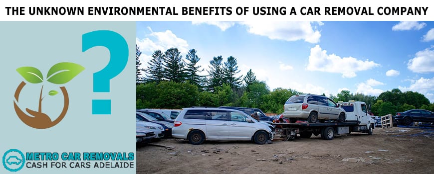 The Unknown Environmental Benefits of Using a Car Removal Company