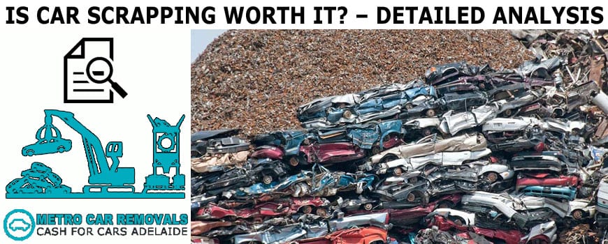 Is Car Scrapping Worth It? – Detailed Analysis