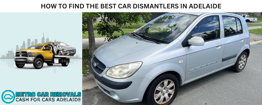 How To Find The Best Car Dismantlers In Adelaide