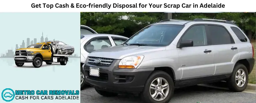 How to Get Top Cash & Eco-friendly Disposal for Your Scrap Car in Adelaide?